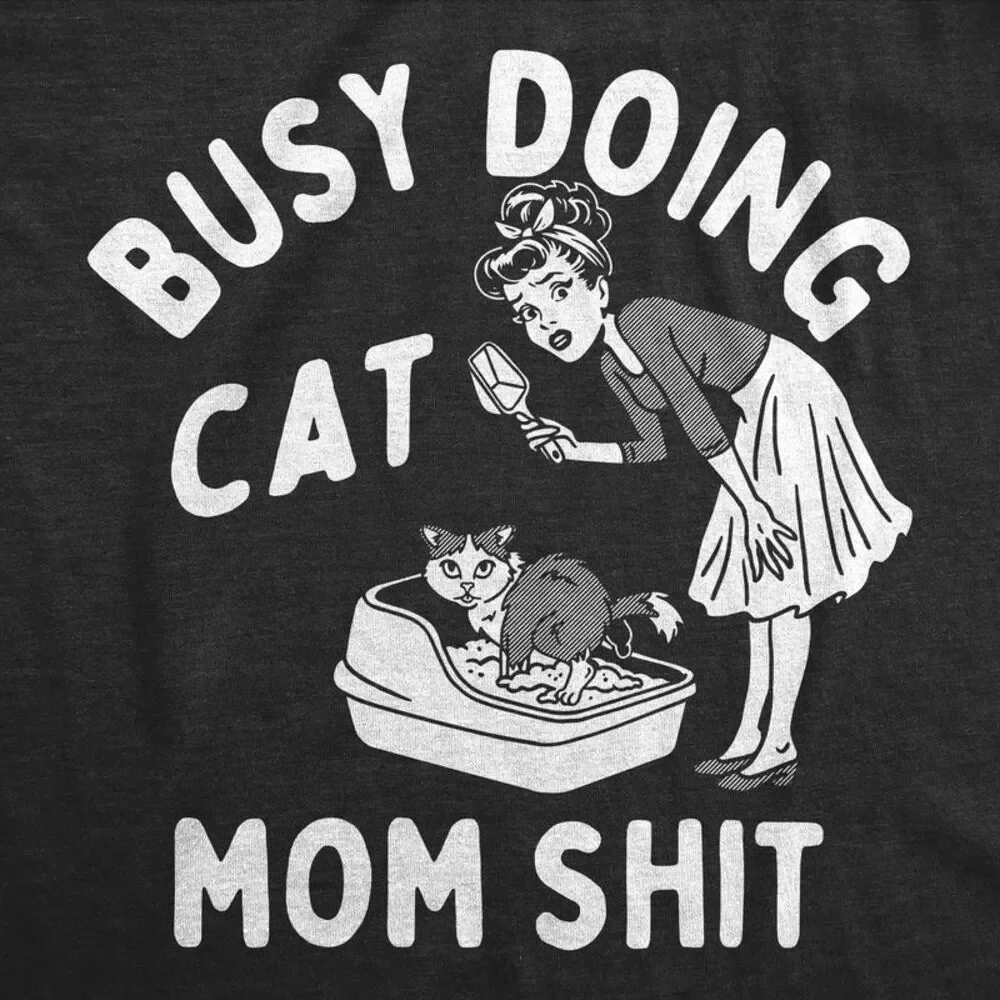 Womens Funny T Shirts Busy Doing Cat Mom  Tee For Ladies